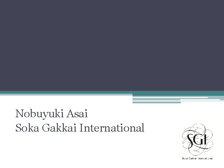 Nobuyuki Asai Soka Gakkai International 