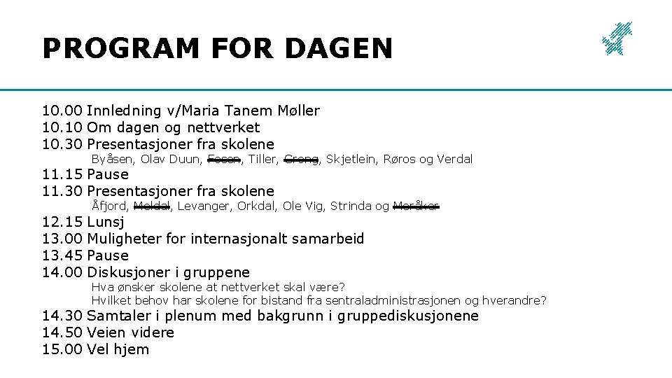 PROGRAM FOR DAGEN 10. 00 Innledning v/Maria Tanem Møller 10. 10 Om dagen og