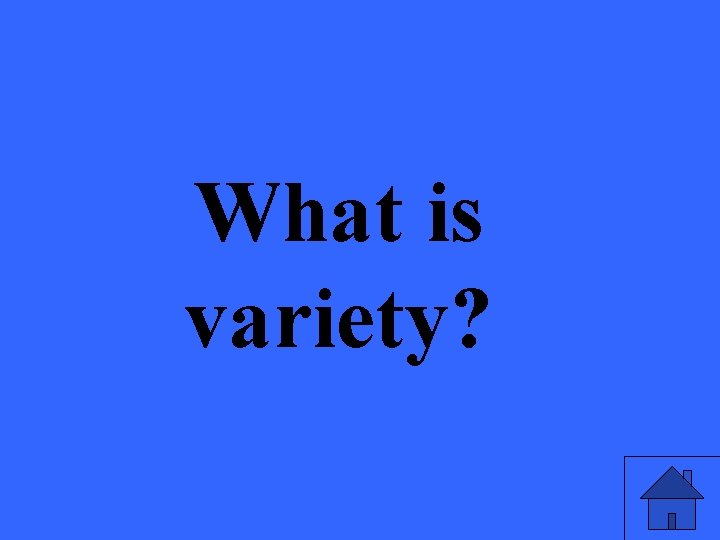 What is variety? 