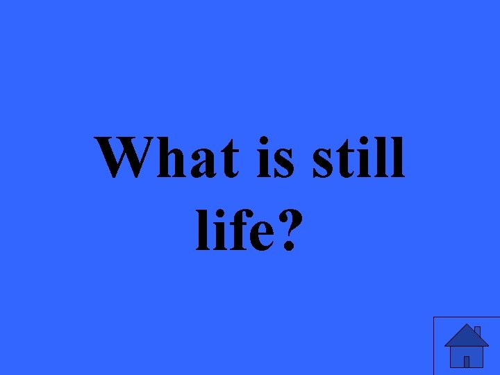 What is still life? 