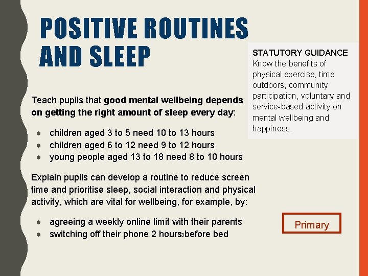 POSITIVE ROUTINES AND SLEEP Teach pupils that good mental wellbeing depends on getting the