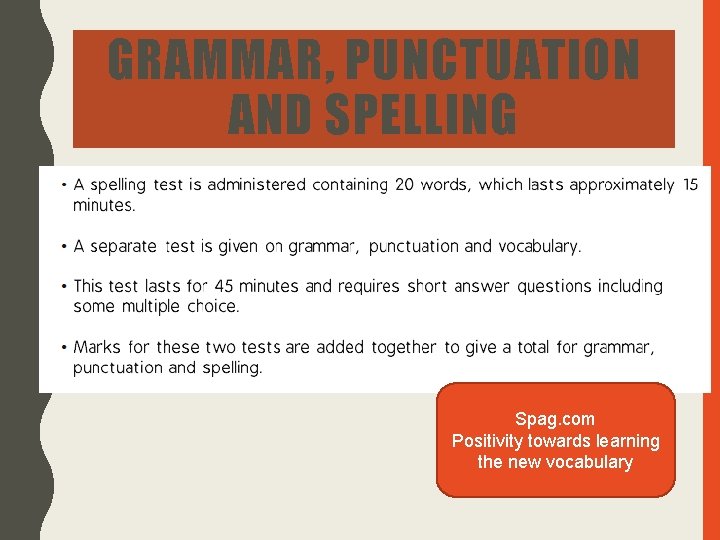 GRAMMAR, PUNCTUATION AND SPELLING Spag. com Positivity towards learning the new vocabulary 