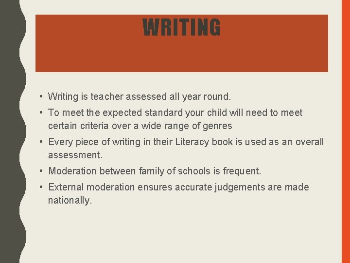 WRITING • Writing is teacher assessed all year round. • To meet the expected