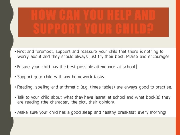HOW CAN YOU HELP AND SUPPORT YOUR CHILD? 