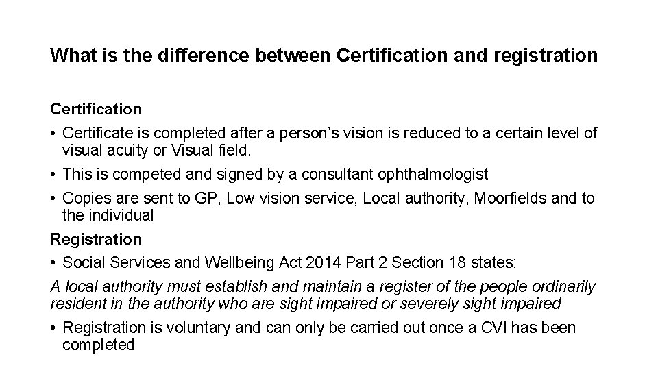 What is the difference between Certification and registration Certification • Certificate is completed after