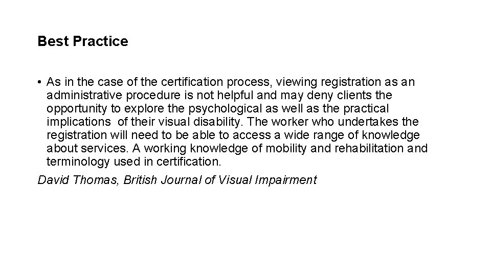 Best Practice • As in the case of the certification process, viewing registration as