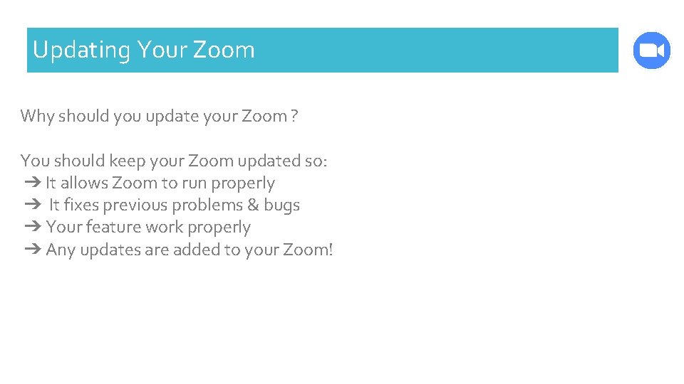 Updating Your Zoom Why should you update your Zoom ? You should keep your