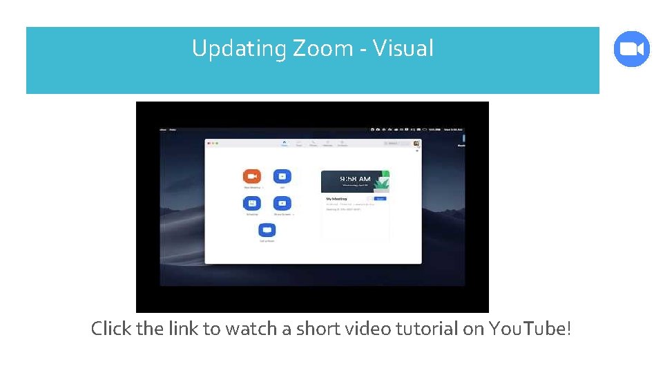 Updating Zoom - Visual Click the link to watch a short video tutorial on