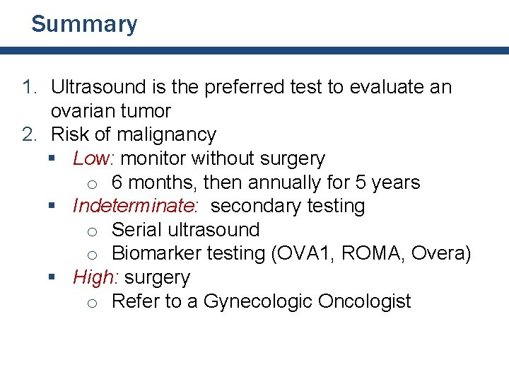 Summary 1. Ultrasound is the preferred test to evaluate an ovarian tumor 2. Risk Summary 1. Ultrasound is the preferred test to evaluate an ovarian tumor 2. Risk
