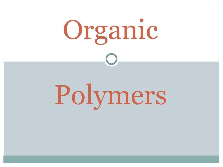 Organic Polymers 