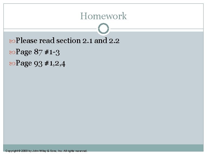 Homework Please read section 2. 1 and 2. 2 Page 87 #1 -3 Page