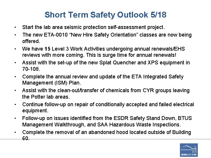 Short Term Safety Outlook 5/18 • • • Start the lab area seismic protection