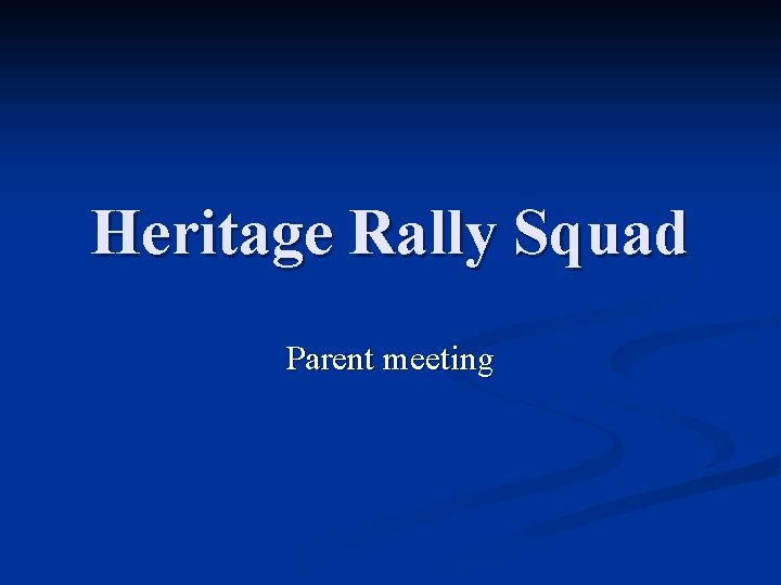 Heritage Rally Squad Parent meeting 