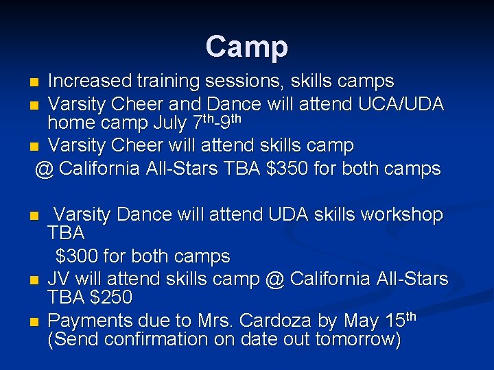 Camp Increased training sessions, skills camps n Varsity Cheer and Dance will attend UCA/UDA