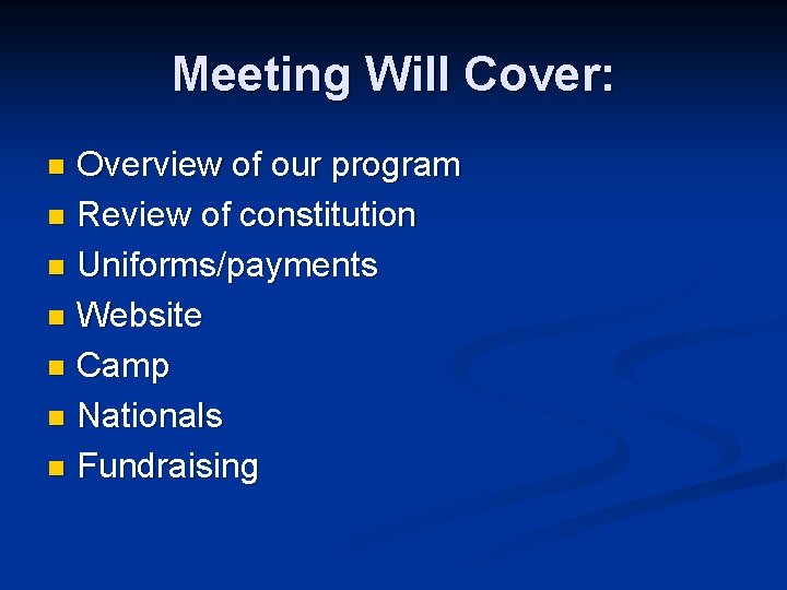 Meeting Will Cover: Overview of our program n Review of constitution n Uniforms/payments n