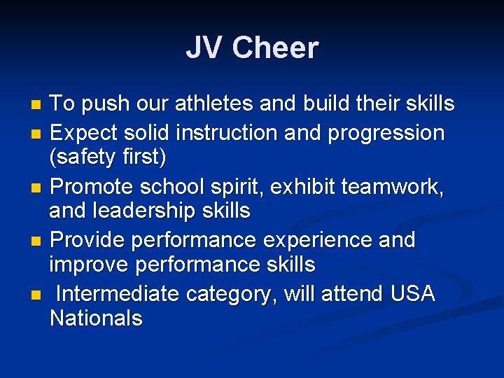 JV Cheer To push our athletes and build their skills n Expect solid instruction