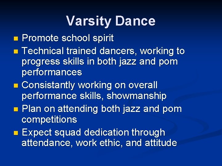 Varsity Dance Promote school spirit n Technical trained dancers, working to progress skills in