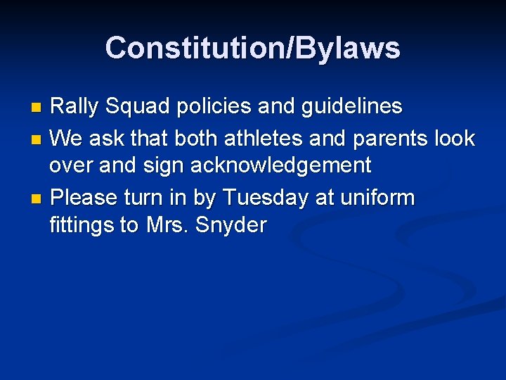 Constitution/Bylaws Rally Squad policies and guidelines n We ask that both athletes and parents