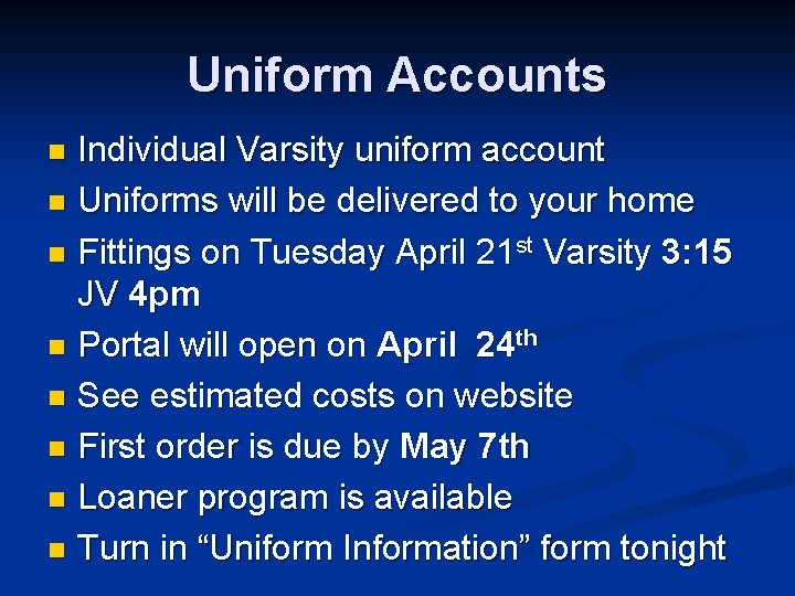 Uniform Accounts Individual Varsity uniform account n Uniforms will be delivered to your home