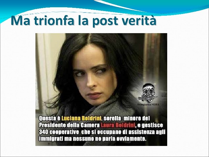 Ma trionfa la post verità 