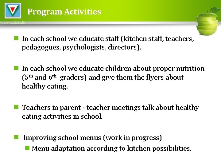 Program Activities www. zzjziz. hr n In each school we educate staff (kitchen staff,