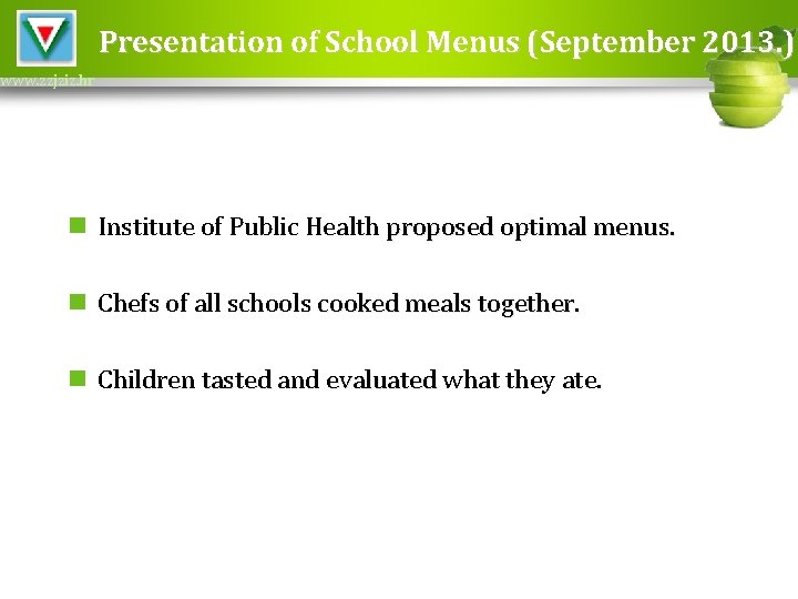 Presentation of School Menus (September 2013. ) www. zzjziz. hr n Institute of Public