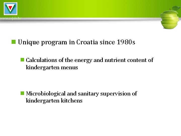 www. zzjziz. hr n Unique program in Croatia since 1980 s n Calculations of