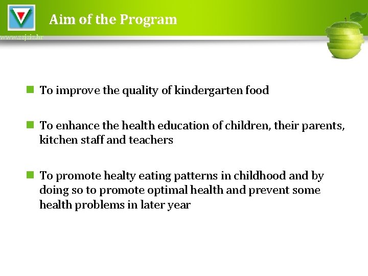 Aim of the Program www. zzjziz. hr n To improve the quality of kindergarten