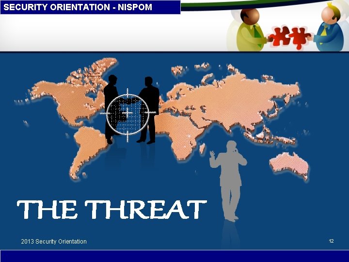 SECURITY ORIENTATION - NISPOM 2013 Security Orientation 12 