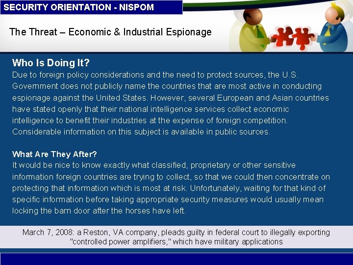 SECURITY ORIENTATION - NISPOM The Threat – Economic & Industrial Espionage Who Is Doing