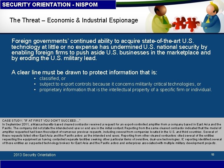 SECURITY ORIENTATION - NISPOM The Threat – Economic & Industrial Espionage Foreign governments’ continued
