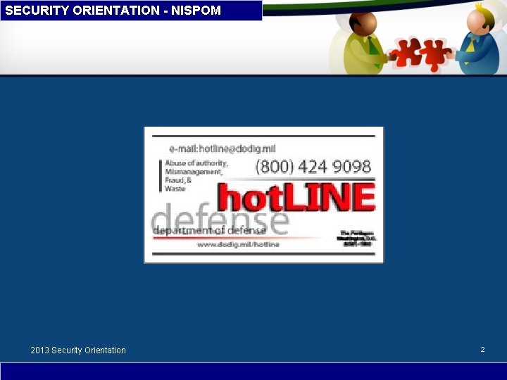 SECURITY ORIENTATION - NISPOM 2013 Security Orientation 2 