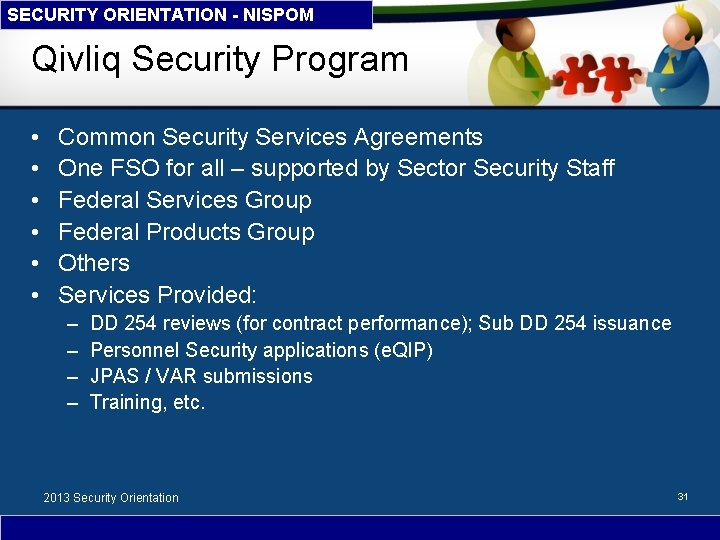 SECURITY ORIENTATION - NISPOM Qivliq Security Program • • • Common Security Services Agreements