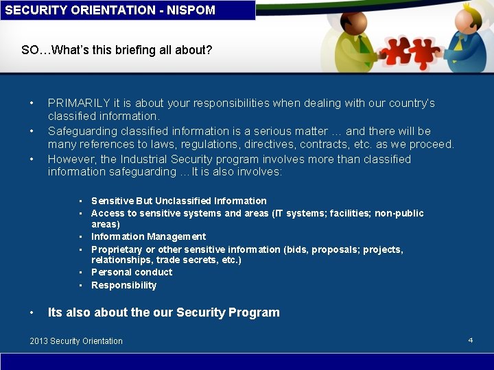 SECURITY ORIENTATION - NISPOM SO…What’s this briefing all about? • • • PRIMARILY it