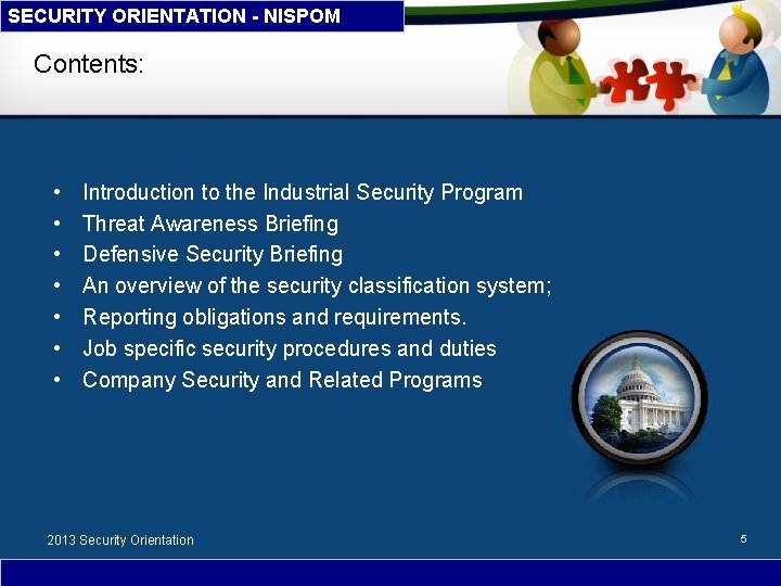 SECURITY ORIENTATION - NISPOM Contents: • • Introduction to the Industrial Security Program Threat