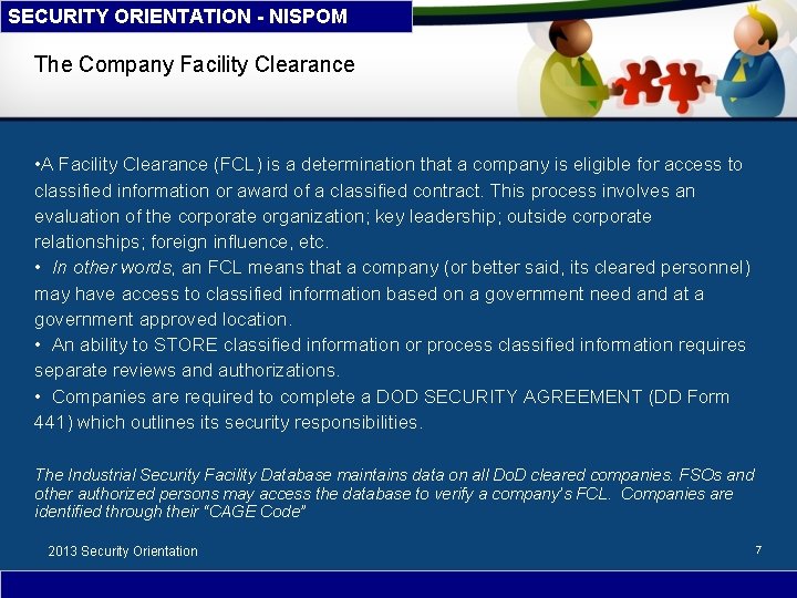 SECURITY ORIENTATION - NISPOM The Company Facility Clearance • A Facility Clearance (FCL) is