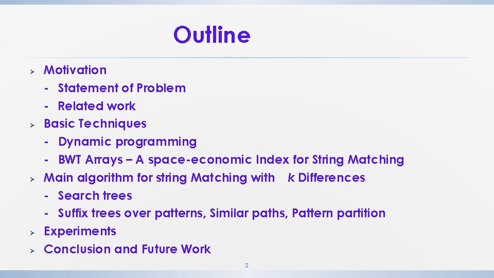 Outline Ø Ø Ø Motivation - Statement of Problem - Related work Basic Techniques Outline Ø Ø Ø Motivation - Statement of Problem - Related work Basic Techniques