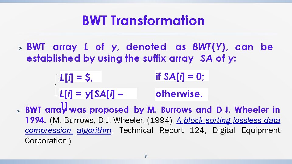 BWT Transformation Ø BWT array L of y, denoted as BWT (Y), can be BWT Transformation Ø BWT array L of y, denoted as BWT (Y), can be