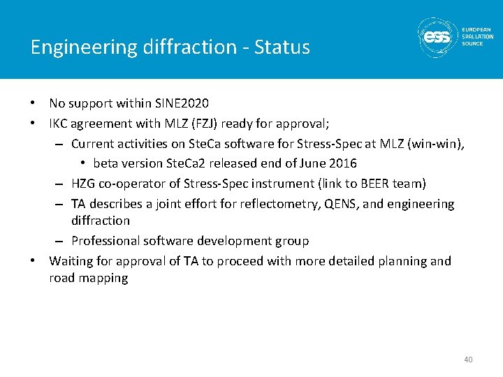 Engineering diffraction - Status • No support within SINE 2020 • IKC agreement with