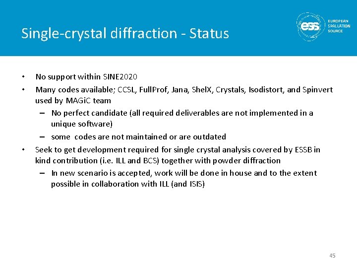 Single-crystal diffraction - Status • • • No support within SINE 2020 Many codes