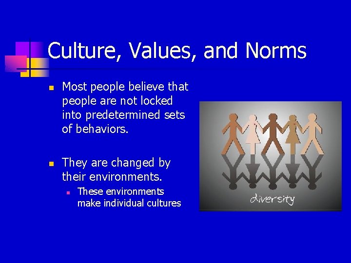 Culture, Values, and Norms n n Most people believe that people are not locked