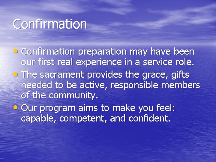 Confirmation • Confirmation preparation may have been our first real experience in a service