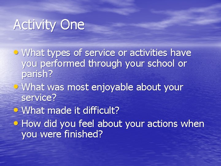 Activity One • What types of service or activities have you performed through your
