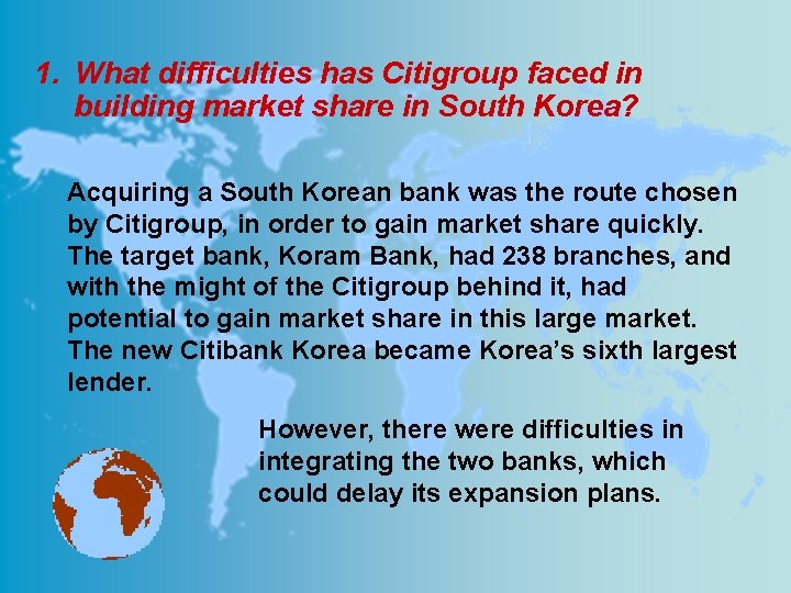 1. What difficulties has Citigroup faced in building market share in South Korea? Acquiring