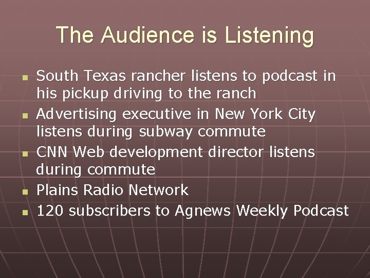The Audience is Listening n n n South Texas rancher listens to podcast in