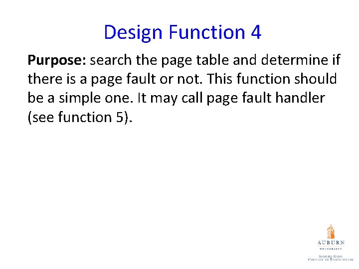 Design Function 4 Purpose: search the page table and determine if there is a