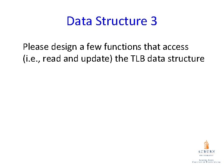 Data Structure 3 Please design a few functions that access (i. e. , read