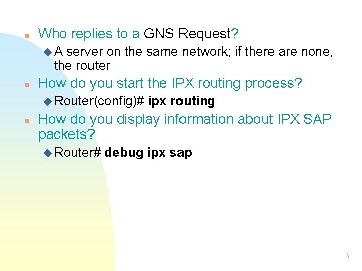 n Who replies to a GNS Request? u. A server on the same network;