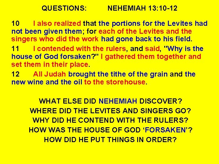 QUESTIONS: NEHEMIAH 13: 10 -12 10 I also realized that the portions for the