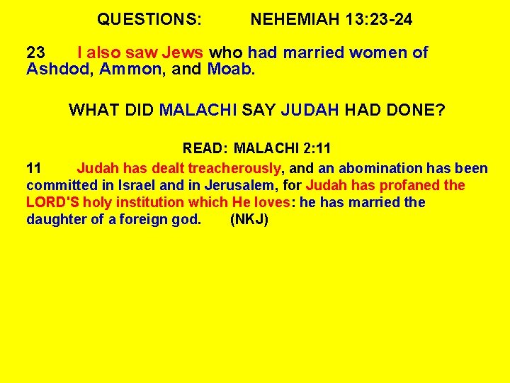 QUESTIONS: NEHEMIAH 13: 23 -24 23 I also saw Jews who had married women